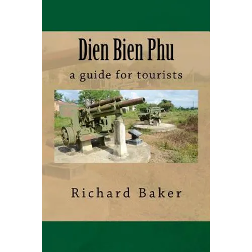 Dien Bien Phu: a guide for tourists - Paperback