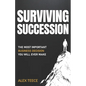 Surviving Succession: The Most Important Business Decision You Will Ever Make - Paperback