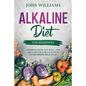 Alkaline Diet For Beginners: Understand pH, Eat Well, and Reclaim Your Health with 14-Day Detox Meal Plan - Paperback