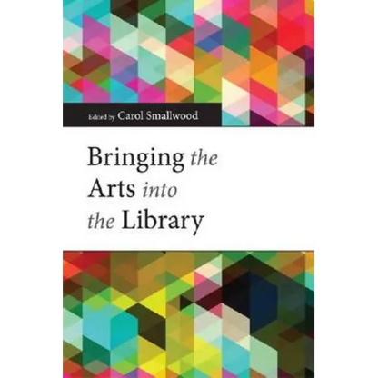 Bringing the Arts Into the Library - Paperback
