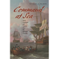 Command at Sea: Naval Command and Control Since the Sixteenth Century - Paperback