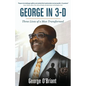 George in 3-D: Three Lives of a Man Transformed - Paperback