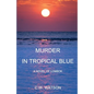 Murder in Tropical Blue: A Novel of Lombok - Paperback