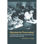 Education for Preservation?: Examining Native American Education Policy in the New Deal, 1933-1945 - Paperback