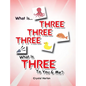 What is Three Three Three-What is Three to You and Me? - Hardcover