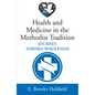 Health and Medicine in the Methodist Tradition - Hardcover