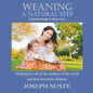 Weaning: A Natural Step: A Gentle Nudge in Story Form - Paperback