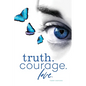 Truth. Courage. Love. - Paperback