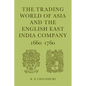 The Trading World of Asia and the English East India Company: 1660-1760 - Paperback