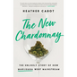 The New Chardonnay: The Unlikely Story of How Marijuana Went Mainstream - Hardcover
