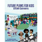Future Plans For Kids: STEM Careers - Paperback