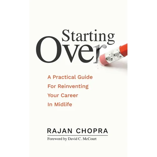 Starting Over: A Practical Guide For Reinventing Your Career In Midlife - Paperback