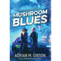 Mushroom Blues - Hardcover