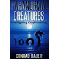 Paranormal Creatures Investigating Cryptozoology - Paperback