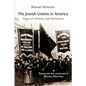The Jewish Unions in America: Pages of History and Memories - Paperback