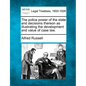 The Police Power of the State and Decisions Thereon as Illustrating the Development and Value of Case Law. - Paperback