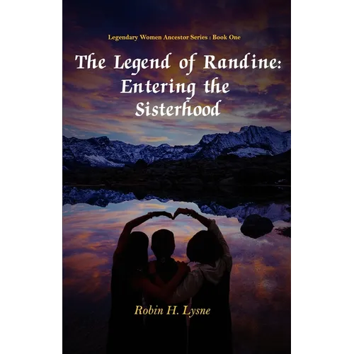 The Legend of Randine: Entering the Sisterhood - Paperback