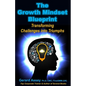 The Growth Mindset Blueprint: Transforming Challenges into Triumphs'- #Growth Mindset Development #Cultivating a Growth Mindset #Mastering the Growt - Paperback