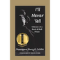 I'll Never Tell: Odyssey of a Rock & Roll Priest - Paperback