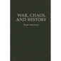 War, Chaos, and History - Hardcover