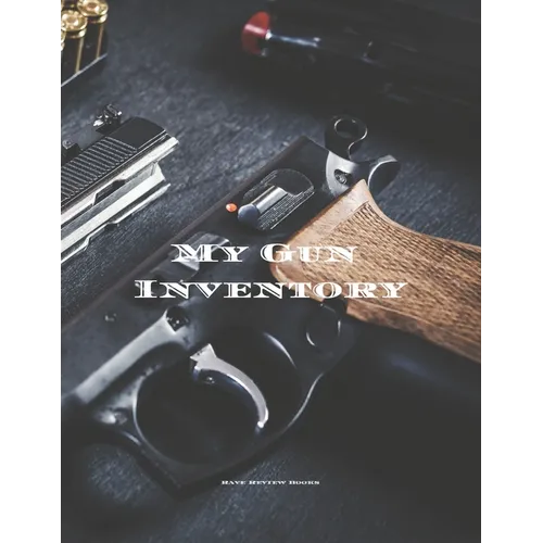 My Gun Inventory: Having a gun inventory is vitally important to any gun owner or collector. Keep a handy record of all your firearms in - Paperback