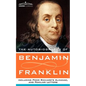 The Autobiography of Benjamin Franklin, Including Poor Richard's Almanac, and Familiar Letters - Paperback