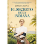 El Secreto de la Indiana / The Secret of La Indiana - Paperback