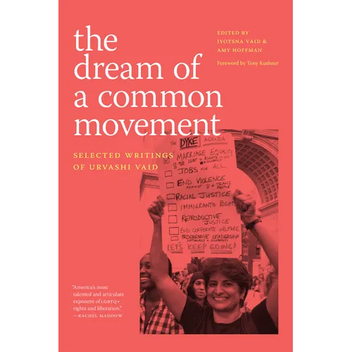 The Dream of a Common Movement: Selected Writings of Urvashi Vaid - Paperback