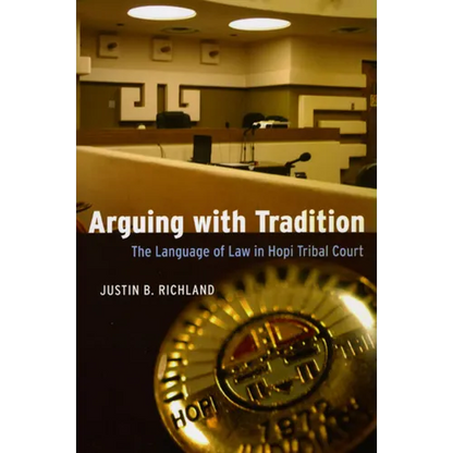 Arguing with Tradition: The Language of Law in Hopi Tribal Court - Paperback