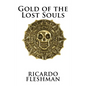 Gold of the Lost Souls - Paperback