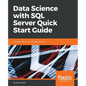 Data Science with SQL Server Quick Start Guide: Integrate SQL Server with data science - Paperback