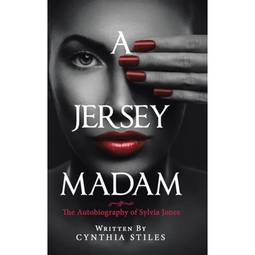 A Jersey Madam: The Autobiography of Sylvia Jones - Hardcover