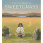 The First Blade of Sweetgrass - Hardcover