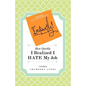 Instantly! How Quickly I Realized I HATE My Job - Paperback
