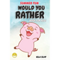 Summer Fun: Would You Rather Book For Kids: Hilarious Would You Rather - Paperback