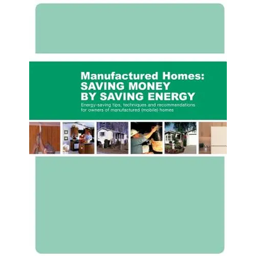 Energy-Saving Tips, Techniques and Recommendations for Owners of Manufactured (Mobile) Homes - Paperback