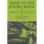 Home on the Double Bayou: Memories of an East Texas Ranch - Paperback