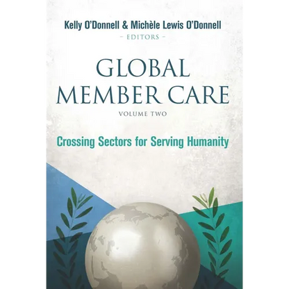 Global Member Care Volume 2: Crossing Sectors for Serving Humanity - Paperback