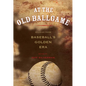 At the Old Ballgame: Stories from Baseball's Golden Era - Paperback