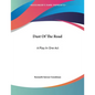 Dust Of The Road: A Play In One Act - Paperback