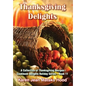 Thanksgiving Delights Cookbook: A Collection of Thanksgiving Receipes - Hardcover