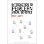 Introduction to Peircean Visual Semiotics: A Visual Rhetoric. Tony Jappy - Paperback