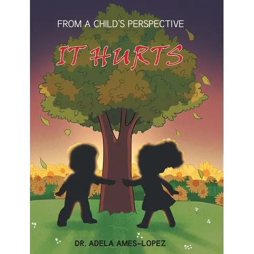 IT HURTS (From a Child's Perspective) - Hardcover