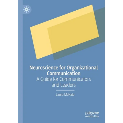 Neuroscience for Organizational Communication: A Guide for Communicators and Leaders - Paperback
