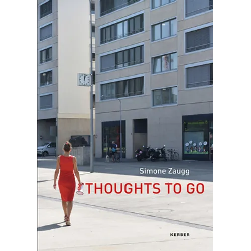Simone Zaugg: Thoughts to Go - Hardcover