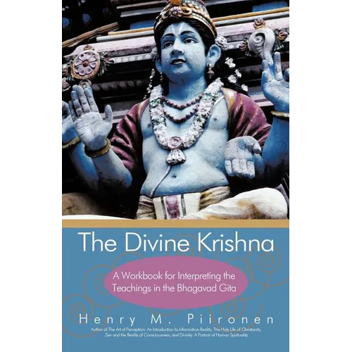 The Divine Krishna: A Workbook for Interpreting the Teachings in the Bhagavad Gita - Paperback
