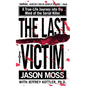 The Last Victim: A True-Life Journey Into the Mind of the Serial Killer - Paperback