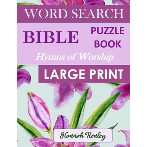 Bible Word Search Puzzle Book - Hymns of Worship Large Print: Favorite Biblical Songs of Praise Ideal Wordsearch Entertainment for the Holidays - Paperback