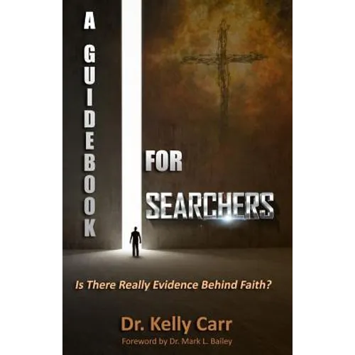 A Guidebook For Searchers: Is There Really Evidence Behind Faith? - Paperback