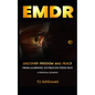 Emdr: DISCOVER FREEDOM and PEACE from learning to process your past. - Paperback